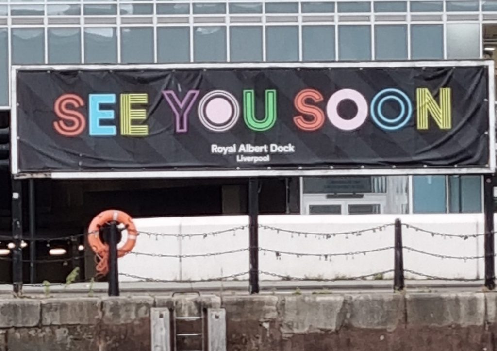 See you soon sign at Liverpool Docks